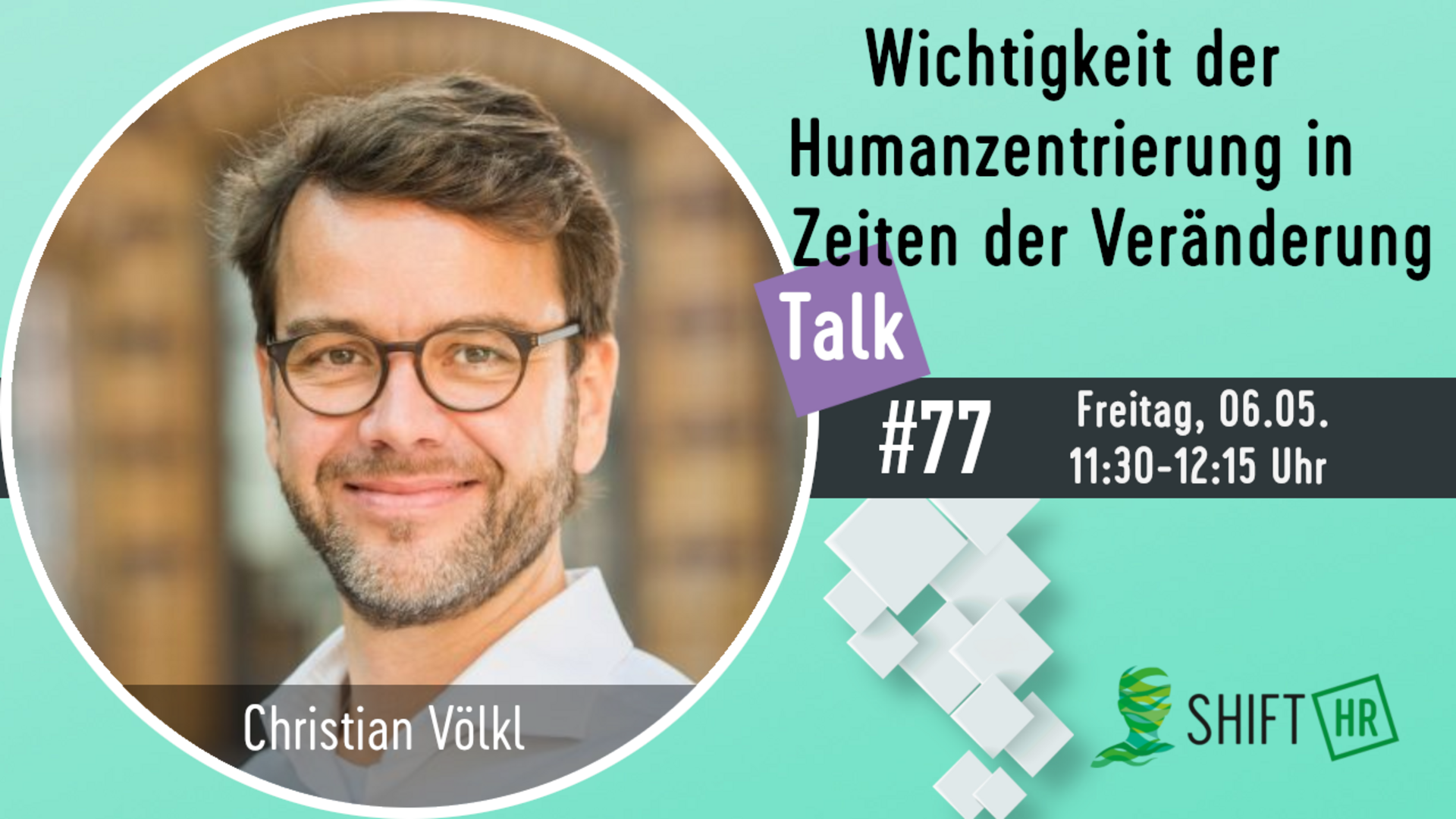 Im Gespräch mit Christian Völkl über die alte & neue Wichtigkeit der Humanzentrierung in Zeiten der Veränderung