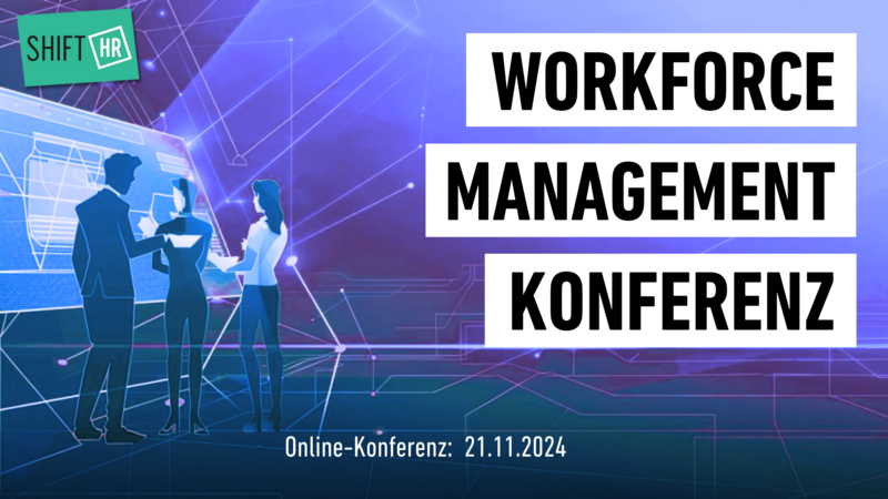 Shift/HR Workforce Management Konferenz 2024: Flexibilität und Skill-Orientierung im Fokus