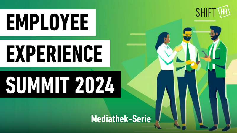 Mediathek-Serie zum Employee Experience SUMMIT 2024